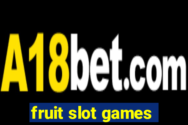 fruit slot games