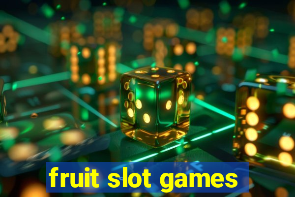 fruit slot games