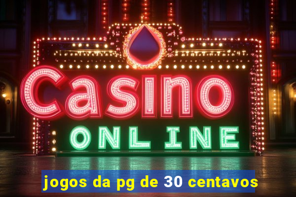 jogos da pg de 30 centavos