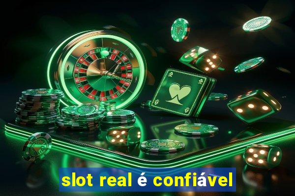 slot real é confiável