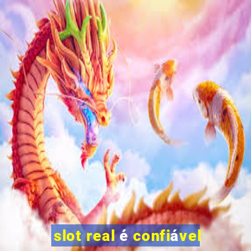 slot real é confiável