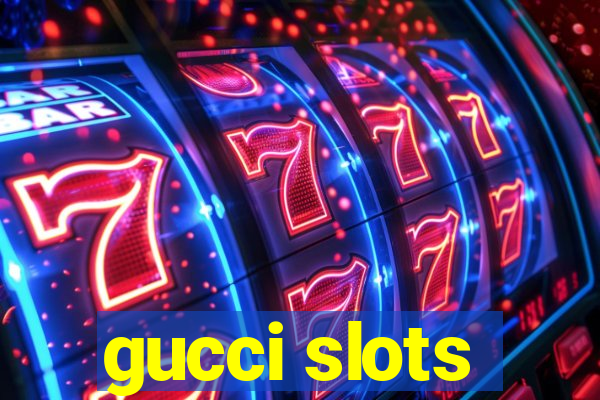 gucci slots