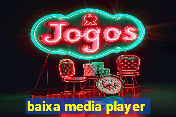 baixa media player