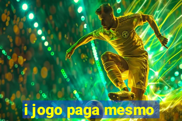 i jogo paga mesmo