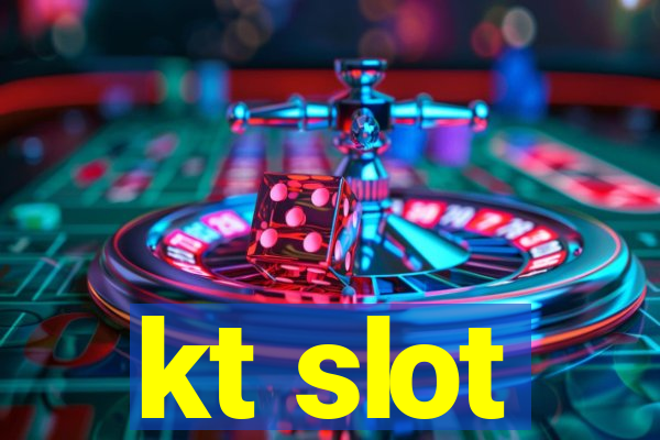 kt slot