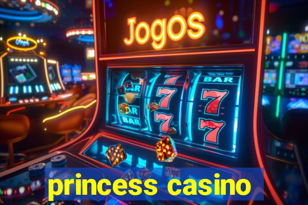 princess casino