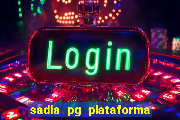 sadia pg plataforma de jogos