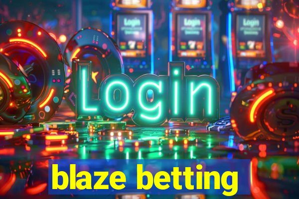 blaze betting