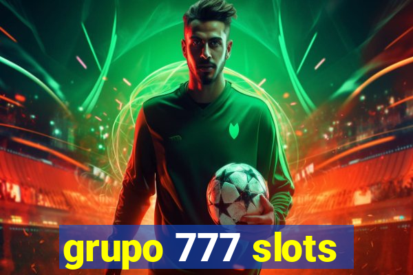 grupo 777 slots