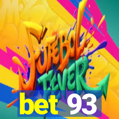 bet 93