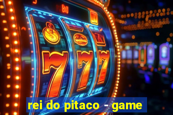 rei do pitaco - game