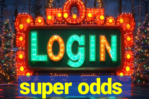 super odds