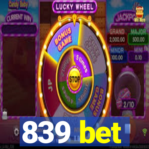 839 bet