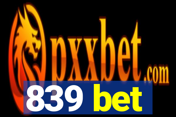 839 bet