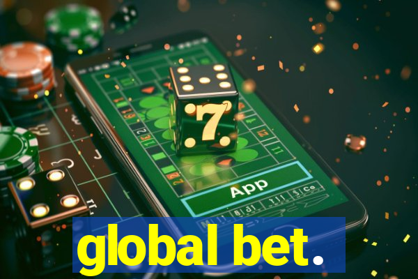 global bet.