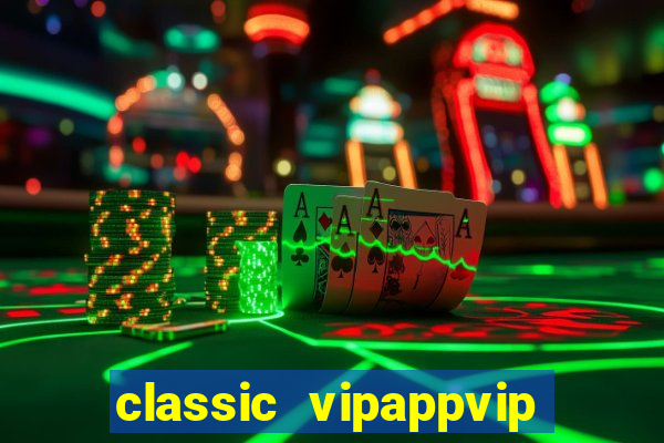 classic vipappvip slots 2022