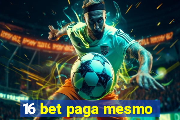 16 bet paga mesmo