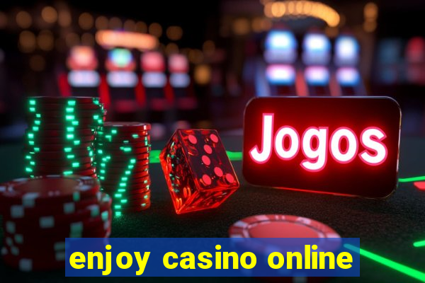 enjoy casino online