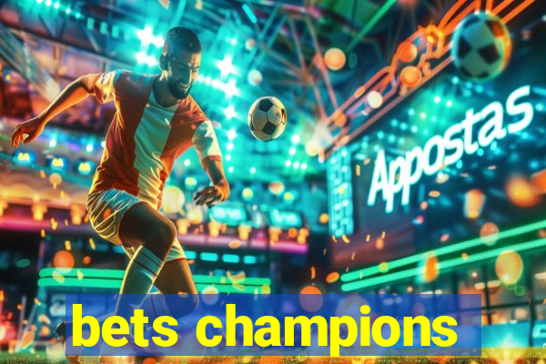 bets champions