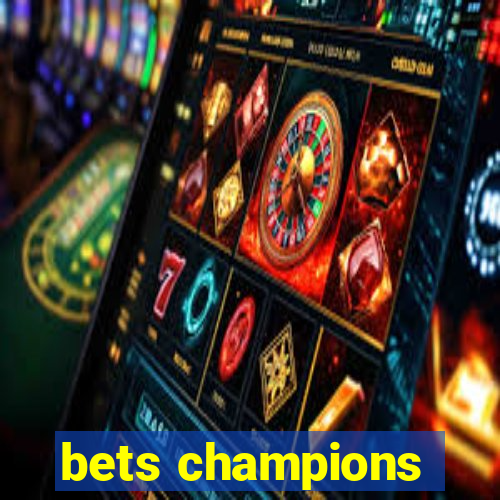 bets champions