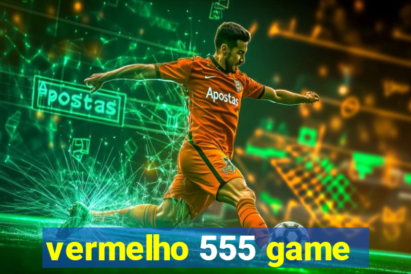 vermelho 555 game