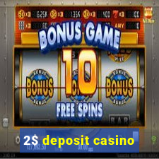 2$ deposit casino