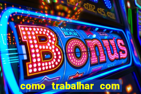 como trabalhar com jogos de aposta