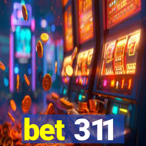 bet 311