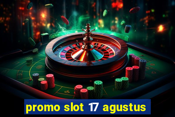 promo slot 17 agustus