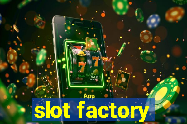 slot factory