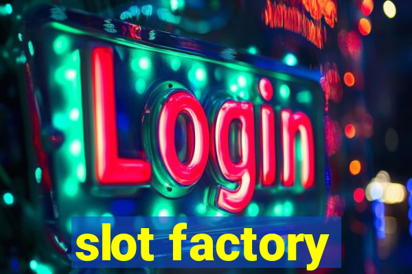 slot factory