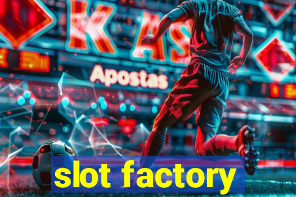 slot factory