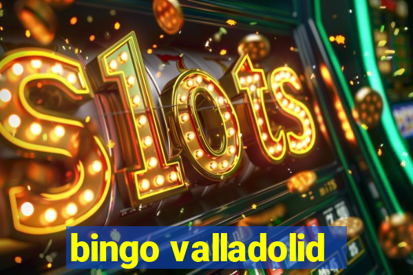 bingo valladolid