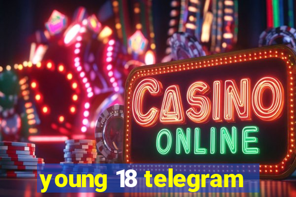 young 18 telegram