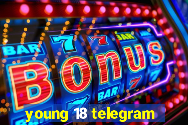 young 18 telegram