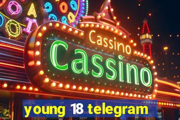 young 18 telegram