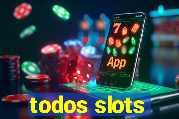 todos slots