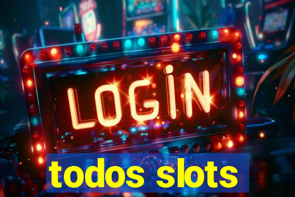 todos slots