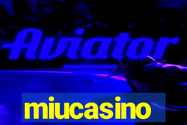 miucasino