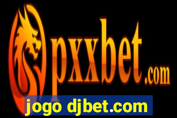 jogo djbet.com