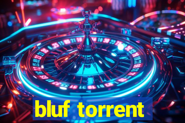 bluf torrent