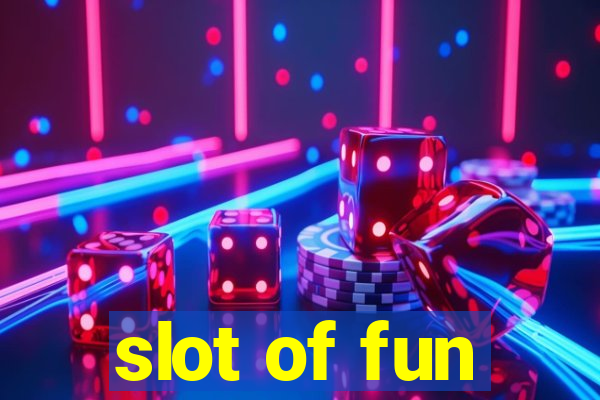 slot of fun