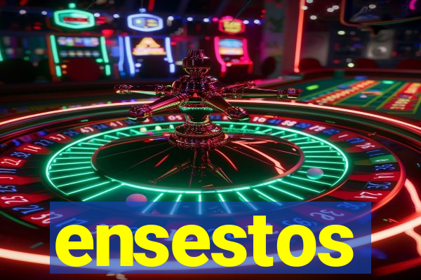 ensestos