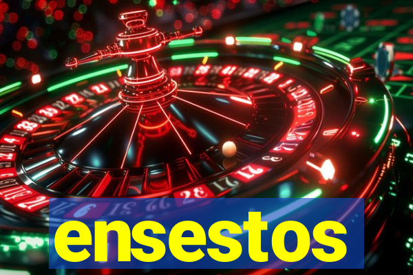 ensestos