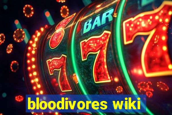 bloodivores wiki