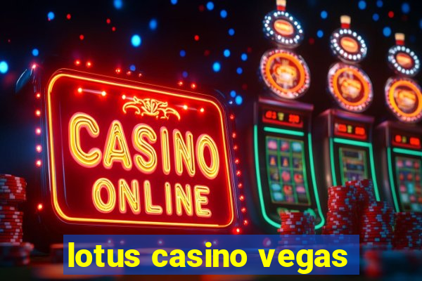 lotus casino vegas