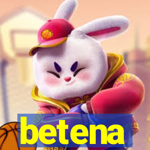 betena