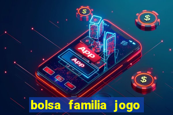 bolsa familia jogo do tigrinho