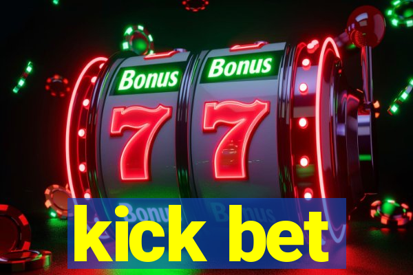 kick bet