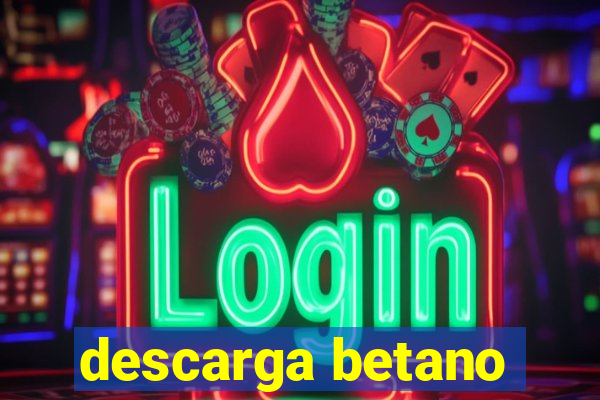 descarga betano